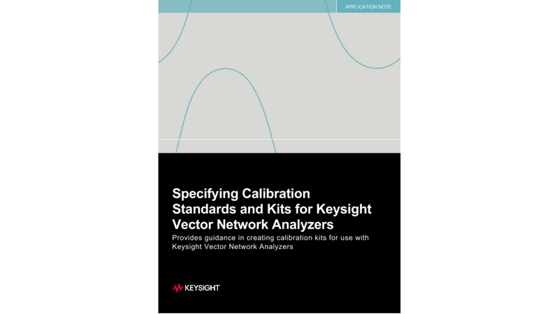 Specifying Calibration Standards and Kits for Keysight Vector Network Analyzers